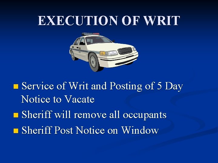 EXECUTION OF WRIT n Service of Writ and Posting of 5 Day Notice to