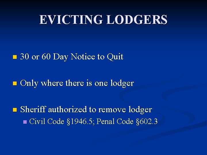 EVICTING LODGERS n 30 or 60 Day Notice to Quit n Only where there