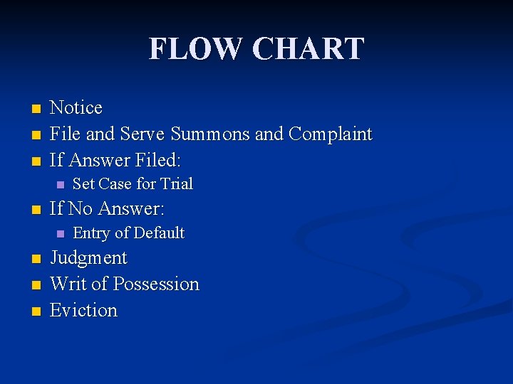 FLOW CHART n n n Notice File and Serve Summons and Complaint If Answer