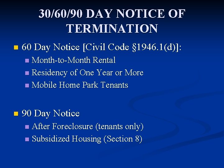 30/60/90 DAY NOTICE OF TERMINATION n 60 Day Notice [Civil Code § 1946. 1(d)]: