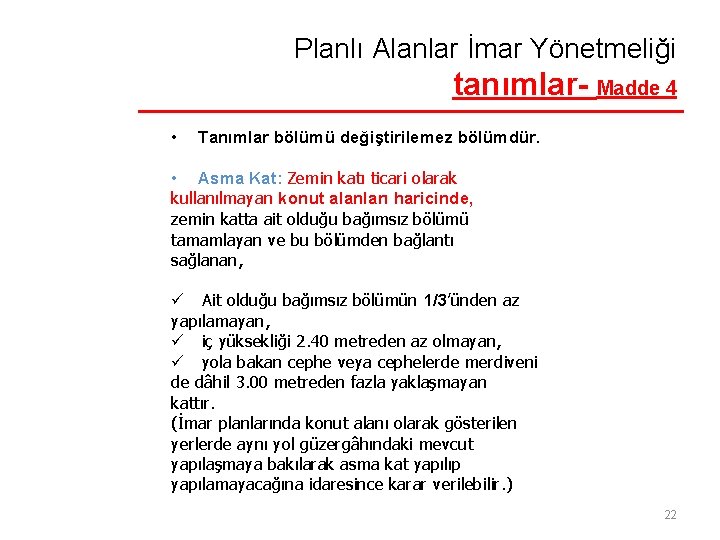 Planlı Alanlar İmar Yönetmeliği tanımlar- Madde 4 • Tanımlar bölümü değiştirilemez bölümdür. • Asma