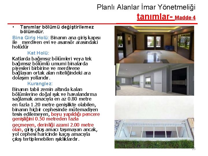 Planlı Alanlar İmar Yönetmeliği tanımlar- Madde 4 • Tanımlar bölümü değiştirilemez bölümdür. Bina Giriş