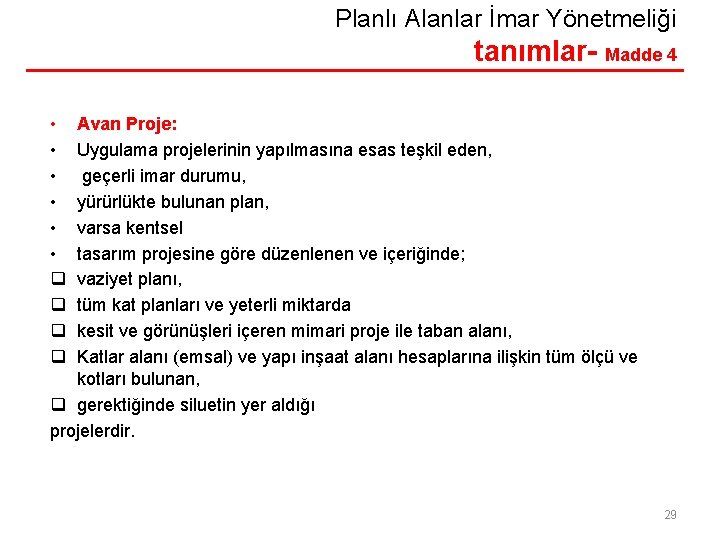 Planlı Alanlar İmar Yönetmeliği tanımlar- Madde 4 • • • q q Avan Proje: