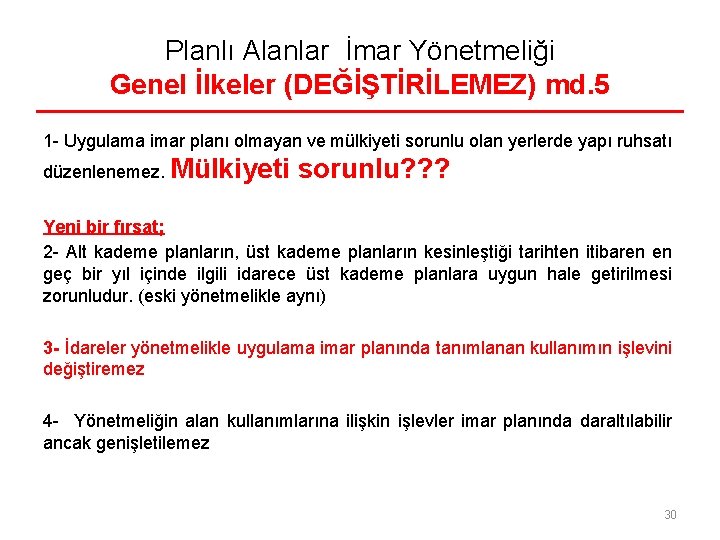 Planlı Alanlar İmar Yönetmeliği Genel İlkeler (DEĞİŞTİRİLEMEZ) md. 5 1 - Uygulama imar planı