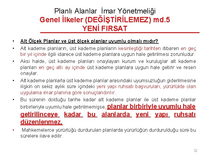 Planlı Alanlar İmar Yönetmeliği Genel İlkeler (DEĞİŞTİRİLEMEZ) md. 5 YENİ FIRSAT • • •