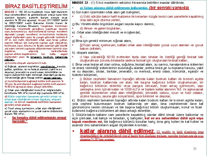 BİRAZ BASİTLEŞTİRELİM MADDE 5 - “(8) 22 nci maddeyle veya ilgili idarelerin imar yönetmelikleri