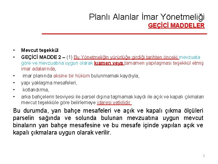 Planlı Alanlar İmar Yönetmeliği GEÇİCİ MADDELER • • • Mevcut teşekkül GEÇİCİ MADDE 2