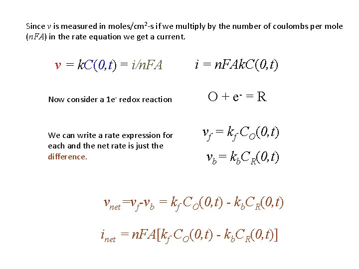 Since v is measured in moles/cm 2 -s if we multiply by the number