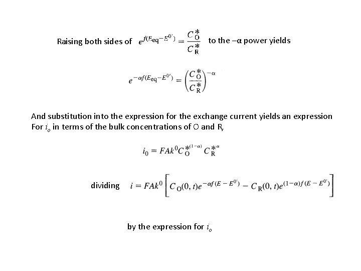 Raising both sides of to the –α power yields And substitution into the expression