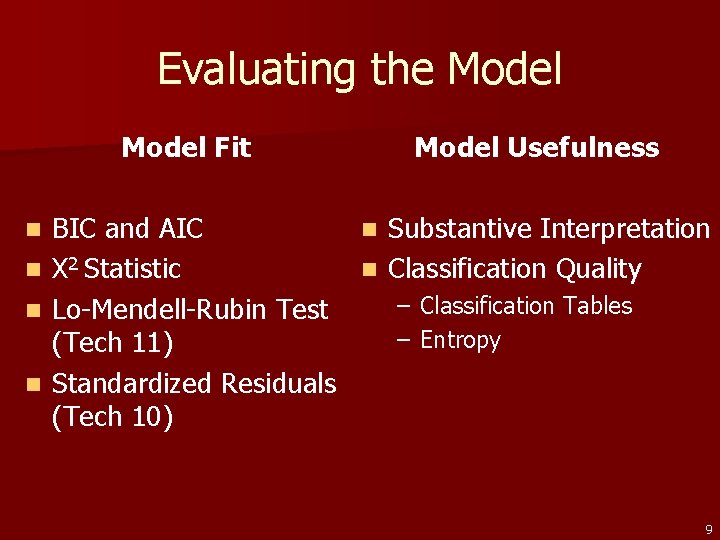 Evaluating the Model Fit Model Usefulness BIC and AIC n Substantive Interpretation n X