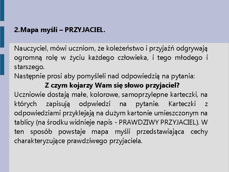 2. Mapa myśli – PRZYJACIEL. Nauczyciel, mówi uczniom, że koleżeństwo i przyjaźń odgrywają ogromną