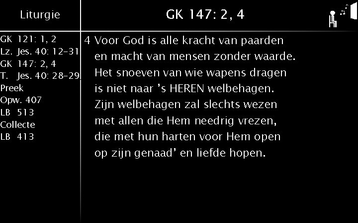 Liturgie GK 121: 1, 2 Lz. Jes. 40: 12 -31 GK 147: 2, 4 Liturgie GK 121: 1, 2 Lz. Jes. 40: 12 -31 GK 147: 2, 4