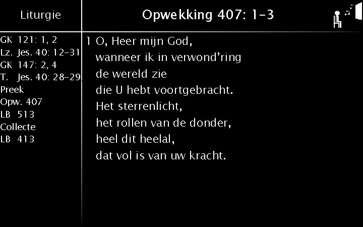 Liturgie GK 121: 1, 2 Lz. Jes. 40: 12 -31 GK 147: 2, 4 Liturgie GK 121: 1, 2 Lz. Jes. 40: 12 -31 GK 147: 2, 4
