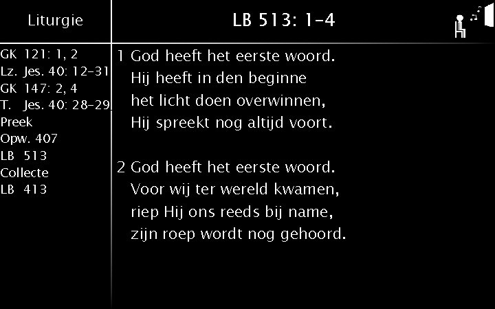 Liturgie GK 121: 1, 2 Lz. Jes. 40: 12 -31 GK 147: 2, 4 Liturgie GK 121: 1, 2 Lz. Jes. 40: 12 -31 GK 147: 2, 4