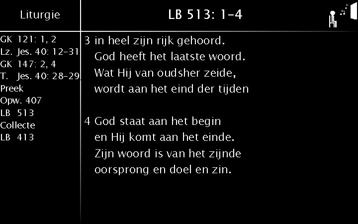 Liturgie GK 121: 1, 2 Lz. Jes. 40: 12 -31 GK 147: 2, 4 Liturgie GK 121: 1, 2 Lz. Jes. 40: 12 -31 GK 147: 2, 4