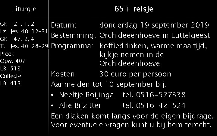 Liturgie 65+ reisje GK 121: 1, 2 Lz. Jes. 40: 12 -31 GK 147: Liturgie 65+ reisje GK 121: 1, 2 Lz. Jes. 40: 12 -31 GK 147: