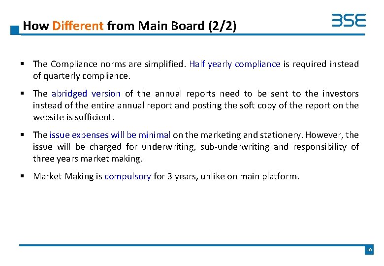 How Different from Main Board (2/2) § The Compliance norms are simplified. Half yearly