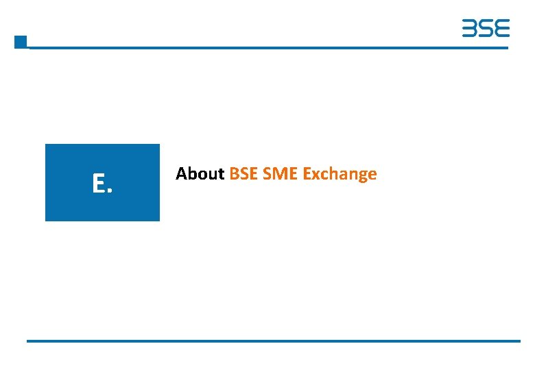 E. About BSE SME Exchange 