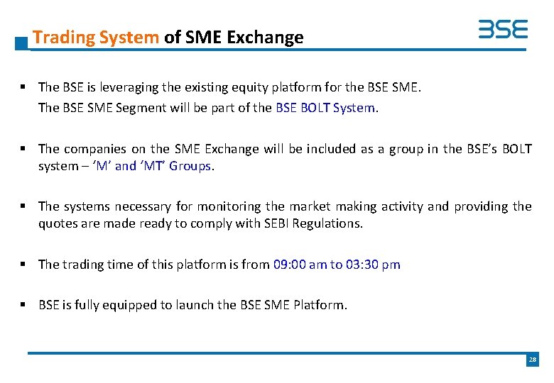 Trading System of SME Exchange § The BSE is leveraging the existing equity platform