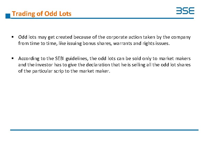 Trading of Odd Lots § Odd lots may get created because of the corporate