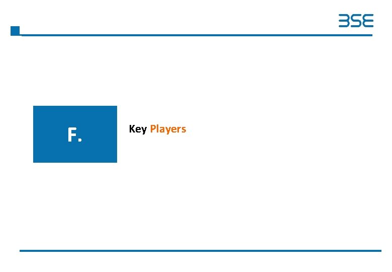 F. Key Players 