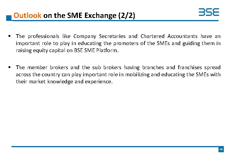 Outlook on the SME Exchange (2/2) § The professionals like Company Secretaries and Chartered