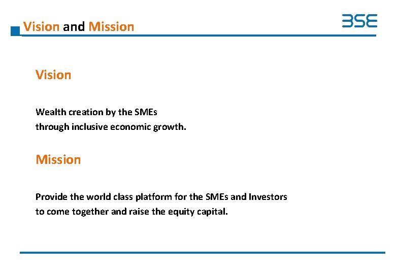 Vision and Mission Vision Wealth creation by the SMEs through inclusive economic growth. Mission