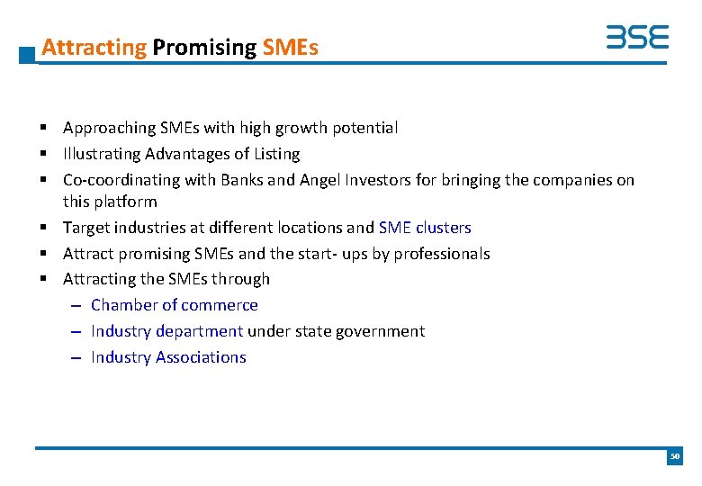 Attracting Promising SMEs § Approaching SMEs with high growth potential § Illustrating Advantages of
