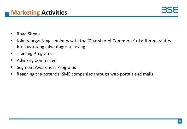Marketing Activities § Road Shows § Jointly organizing seminars with the ‘Chamber of Commerce'