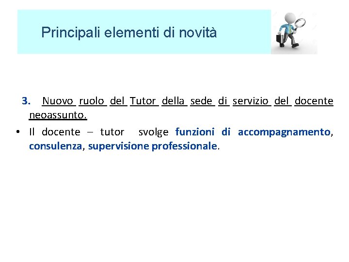 Principali elementi di novità 3. Nuovo ruolo del Tutor della sede di servizio del