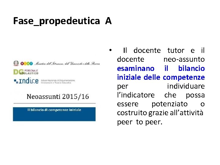 Fase_propedeutica A • Il docente tutor e il docente neo-assunto esaminano il bilancio iniziale