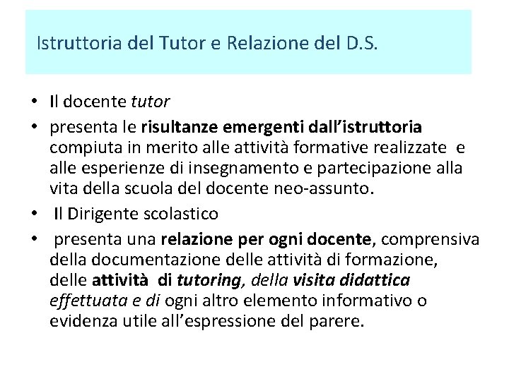  Istruttoria del Tutor e Relazione del D. S. • Il docente tutor •