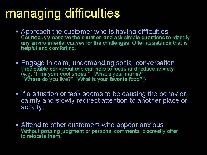managing difficulties • Approach the customer who is having difficulties Courteously observe the situation