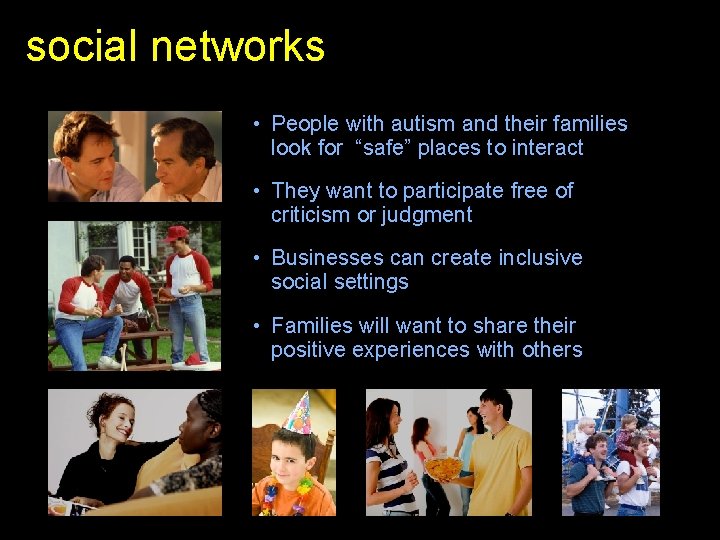 social networks • People with autism and their families look for “safe” places to