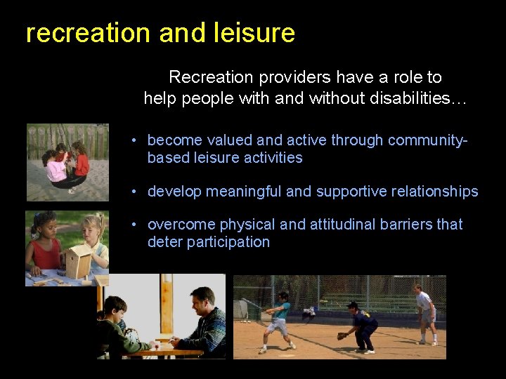 recreation and leisure Recreation providers have a role to help people with and without