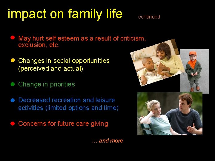 impact on family life continued May hurt self esteem as a result of criticism,