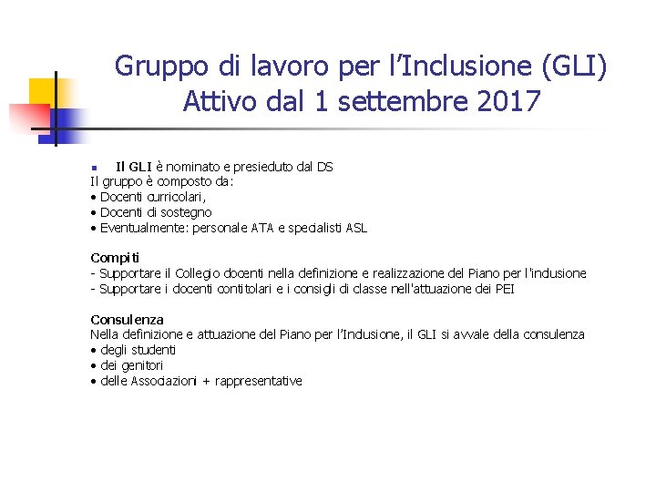 Gruppo di lavoro per l’Inclusione (GLI) Attivo dal 1 settembre 2017 Il GLI è