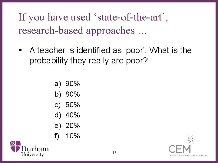 If you have used ‘state-of-the-art’, research-based approaches … § A teacher is identified as