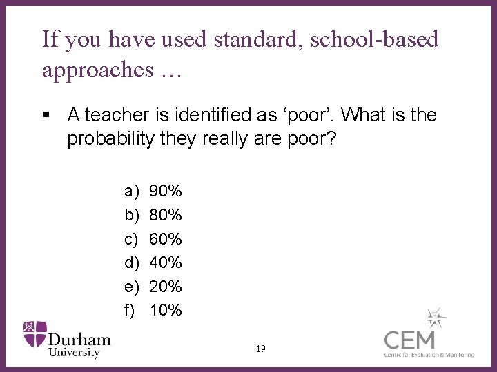 If you have used standard, school-based approaches … § A teacher is identified as