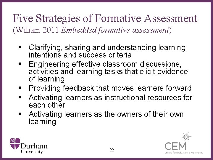 Five Strategies of Formative Assessment (Wiliam 2011 Embedded formative assessment) § Clarifying, sharing and