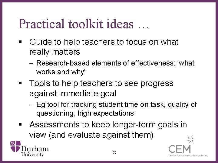 Practical toolkit ideas … § Guide to help teachers to focus on what really