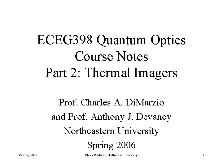 ECEG 398 Quantum Optics Course Notes Part 2: Thermal Imagers Prof. Charles A. Di.