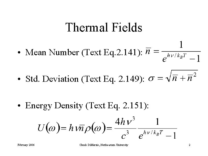 Thermal Fields • Mean Number (Text Eq. 2. 141): • Std. Deviation (Text Eq.