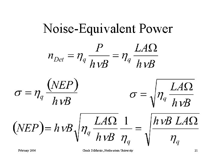 Noise-Equivalent Power February 2006 Chuck Di. Marzio, Northeastern University 21 