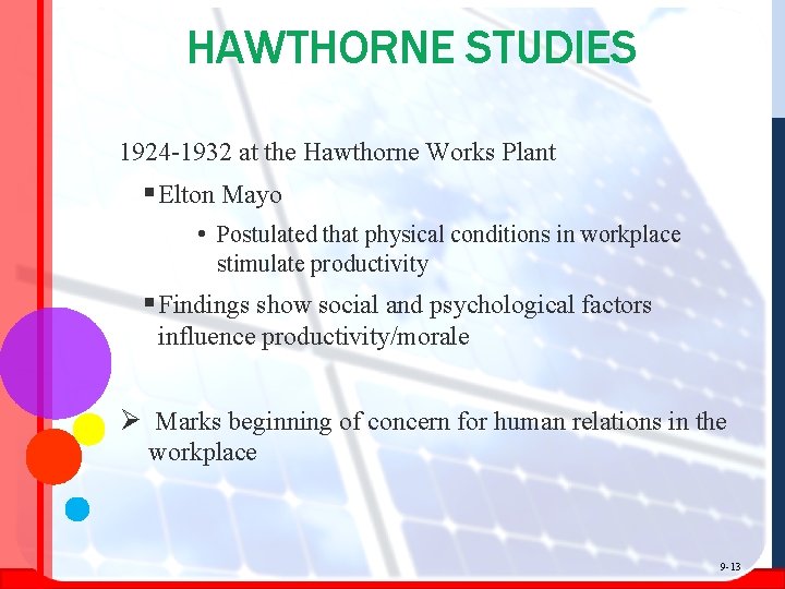 HAWTHORNE STUDIES 1924 -1932 at the Hawthorne Works Plant § Elton Mayo • Postulated
