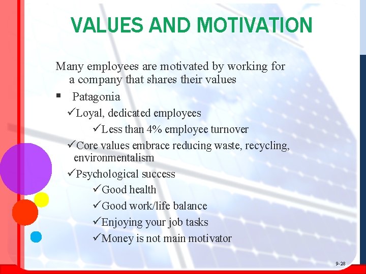 VALUES AND MOTIVATION Many employees are motivated by working for a company that shares