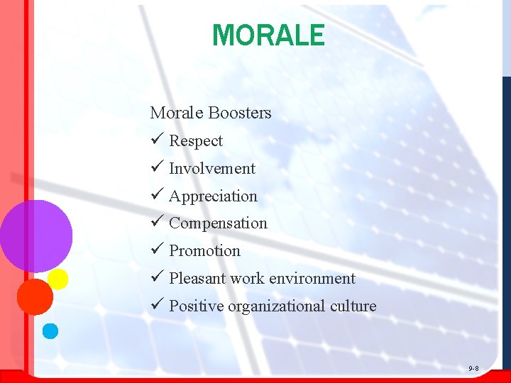 MORALE Morale Boosters ü Respect ü Involvement ü Appreciation ü Compensation ü Promotion ü