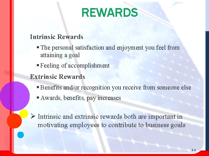 REWARDS Intrinsic Rewards § The personal satisfaction and enjoyment you feel from attaining a