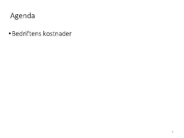 Agenda • Bedriftens kostnader 2 