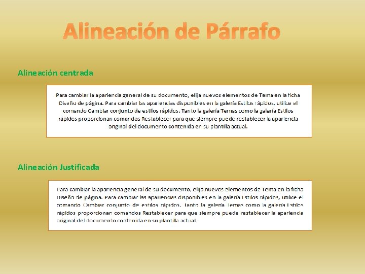 Alineación de Párrafo Alineación centrada Alineación Justificada 